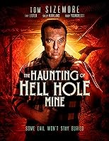 The Haunting of Hell Hole Mine