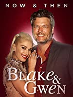 Blake & Gwen: Now & Then