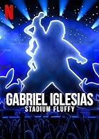 Gabriel Iglesias: Stadium Fluffy