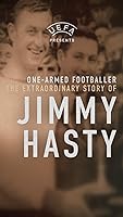 One-Armed Wonder: The Extraordinary Story of Jimmy Hasty