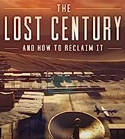 The Lost Century: And How to Reclaim It