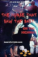 The Nurse That Saw the Baby on the Highway