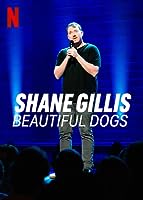 Shane Gillis: Beautiful Dogs