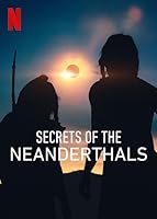 Secrets of the Neanderthals